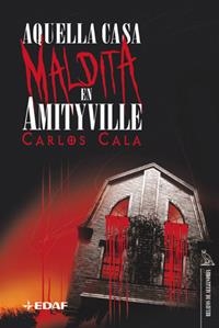 AQUELLA CASA MALDITA EN AMITYVILLE | 9788441417809 | CALA, CARLOS | Librería Castillón - Comprar libros online Aragón, Barbastro