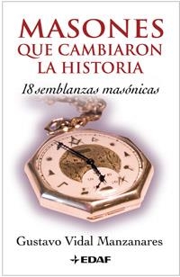 MASONES QUE CAMBIARON LA HISTORIA | 9788441419537 | VIDAL MANZANARES, GUSTAVO | Librería Castillón - Comprar libros online Aragón, Barbastro