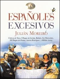 ESPAÑOLES EXCESIVOS | 9788441420472 | MOREIRO, JULIAN | Librería Castillón - Comprar libros online Aragón, Barbastro