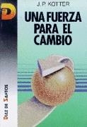 Una fuerza para el cambio | 9788479780401 | Kotter, John P. | Librería Castillón - Comprar libros online Aragón, Barbastro