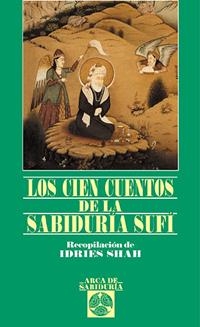 CIEN CUENTOS DE LA SABIDURIA SUFI, LOS | 9788441408432 | SHAH, IDRIES | Librería Castillón - Comprar libros online Aragón, Barbastro