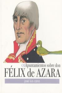 APUNTAMIENTOS SOBRE DON FELIX DE AZARA | 9788496457201 | CANO, JOSE LUIS | Librería Castillón - Comprar libros online Aragón, Barbastro