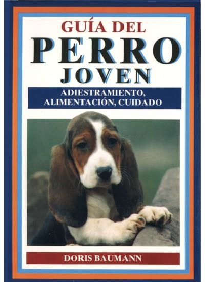 GUIA DEL PERRO JOVEN | 9788428209311 | BAUMANN, DORIS | Librería Castillón - Comprar libros online Aragón, Barbastro