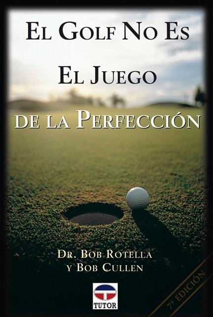 EL GOLF NO ES EL JUEGO DE LA PERFECCIÓN | 9788479021832 | Rotella, Bob/Cullen, Bob | Librería Castillón - Comprar libros online Aragón, Barbastro