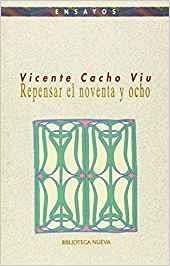 REPENSAR EL NOVENTA Y OCHO | 9788470304866 | CACHO VIU, VICENTE | Librería Castillón - Comprar libros online Aragón, Barbastro