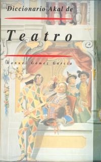 DICCIONARIO DE TEATRO | 9788446008279 | GOMEZ GARCIA, MANUEL | Librería Castillón - Comprar libros online Aragón, Barbastro