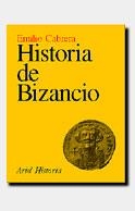 HISTORIA DE BIZANCIO | 9788434465992 | CABRERA, EMILIO | Librería Castillón - Comprar libros online Aragón, Barbastro