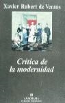 CRITICA DE LA MODERNIDAD | 9788433905567 | RUBERT DE VENTOS, XAVIER | Librería Castillón - Comprar libros online Aragón, Barbastro