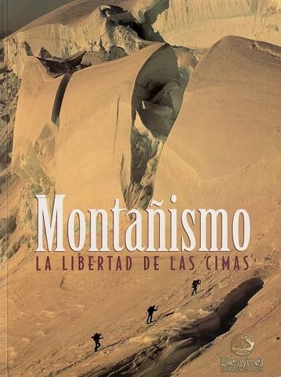 MONTAÑISMO LA LIBERTAD DE LAS CIMAS | 9788489969018 | Graydon, Don / Hanson, Kurt | Librería Castillón - Comprar libros online Aragón, Barbastro