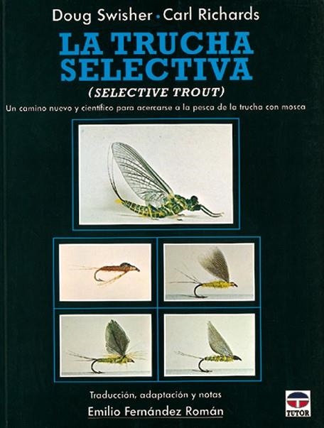 LA TRUCHA SELECTIVA | 9788479021689 | Richards, Carl/Swisher, Doug | Librería Castillón - Comprar libros online Aragón, Barbastro