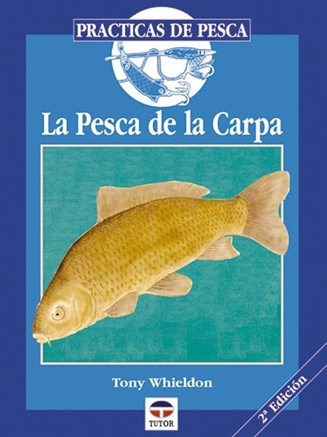 LA PESCA DE LA CARPA | 9788479021207 | Whieldon, Tony | Librería Castillón - Comprar libros online Aragón, Barbastro