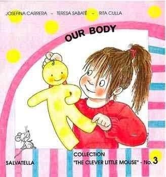 OUR BODY | 9788472109346 | CARRERA, JOSEFINA | Librería Castillón - Comprar libros online Aragón, Barbastro