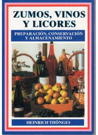 ZUMOS, VINOS Y LICORES | 9788428210232 | THONGES, H. | Librería Castillón - Comprar libros online Aragón, Barbastro