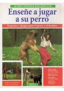 ENSEÑE A JUGAR A SU PERRO | 9788428210584 | WIMMER-KIECKBUSCH, KARIN | Librería Castillón - Comprar libros online Aragón, Barbastro