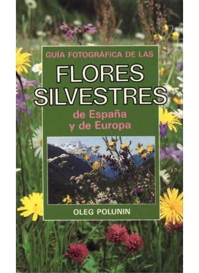 GUIA FOTOGRAFICA DE FLORES SILVESTRES | 9788428208574 | POLUNIN. OLEG | Librería Castillón - Comprar libros online Aragón, Barbastro