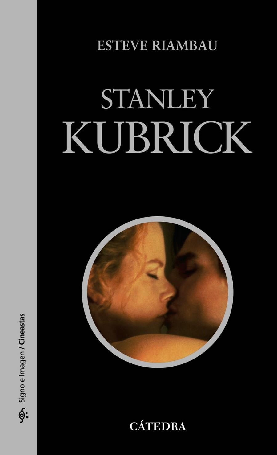 STANLEY KUBRICK | 9788437609607 | RIAMBAU, ESTEVE | Librería Castillón - Comprar libros online Aragón, Barbastro