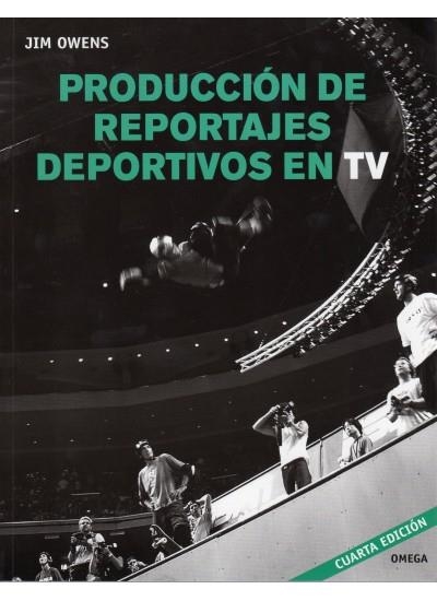 PRODUCCION DE REPORTAJES DEPORTIVOS EN TELEVISION | 9788428214735 | OWENS, JIM | Librería Castillón - Comprar libros online Aragón, Barbastro