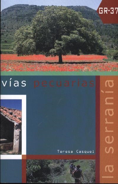 GR-37 VÍAS PECUARIAS, LA SERRANÍA | 9788493311001 | CASQUEL, TERESA | Librería Castillón - Comprar libros online Aragón, Barbastro