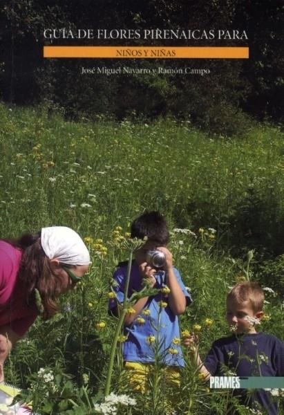 GUÍA DE FLORES PIRENAICAS PARA NIÑOS Y NIÑAS | 9788483213322 | NAVARRO, JOSÉ MIGUEL; CAMPO, RAMÓN | Librería Castillón - Comprar libros online Aragón, Barbastro