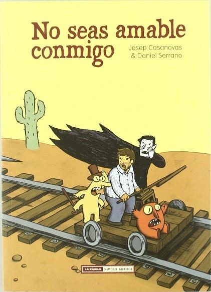 NO SEAS AMABLE CONMIGO | 9788478339358 | CASANOVAS, JOSEP; SERRANO, DANIEL | Librería Castillón - Comprar libros online Aragón, Barbastro