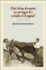 QUE FEBAN DINANTES EN UN LUGAR D'O COBALTO D'ARAGON? | 9788488920478 | SATUE SANROMAN, JOSE MARIA | Librería Castillón - Comprar libros online Aragón, Barbastro