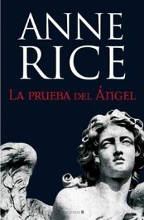 La prueba del Ángel (Crónicas Angélicas 2) | 9788466647342 | Rice, Anne | Librería Castillón - Comprar libros online Aragón, Barbastro