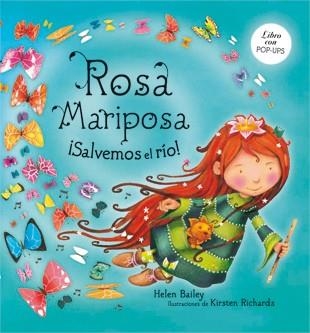 ROSA MARIPOSA : ¡SALVEMOS EL RÍO! | 9788424636562 | BAILEY, HELEN | Librería Castillón - Comprar libros online Aragón, Barbastro