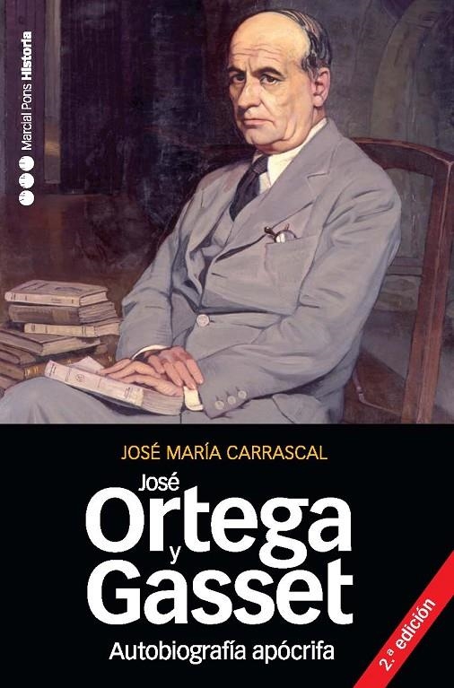 AUTOBIOGRAFÍA APÓCRIFA DE JOSÉ ORTEGA Y GASSET | 9788492820351 | CARRASCAL, JOSÉ MARÍA | Librería Castillón - Comprar libros online Aragón, Barbastro