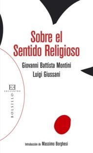 SOBRE EL SENTIDO RELIGIOSO | 9788499200866 | GIUSSANI, LUIGI; MONTINI, GIOVANNI BATTISTA | Librería Castillón - Comprar libros online Aragón, Barbastro