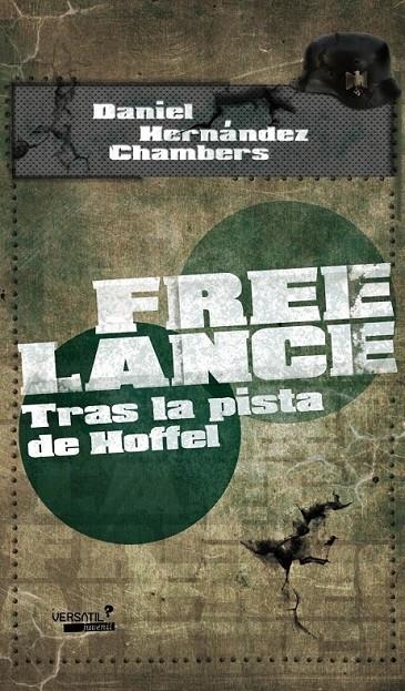 FREE LANCE : TRAS LA PISTA DE HOFFEL | 9788492929429 | HERNÁNDEZ CHAMBERS, DANIEL | Librería Castillón - Comprar libros online Aragón, Barbastro