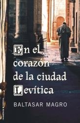 EN EL CORAZÓN DE LA CIUDAD LEVÍTICA | 9788499182339 | MAGRO, BALTASAR | Librería Castillón - Comprar libros online Aragón, Barbastro