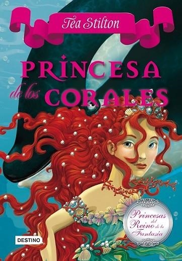 PRINCESA DE LOS CORALES - PRINCESAS DEL REINO DE LA FANTASIA 2 | 9788408100119 | STILTON, TEA | Librería Castillón - Comprar libros online Aragón, Barbastro