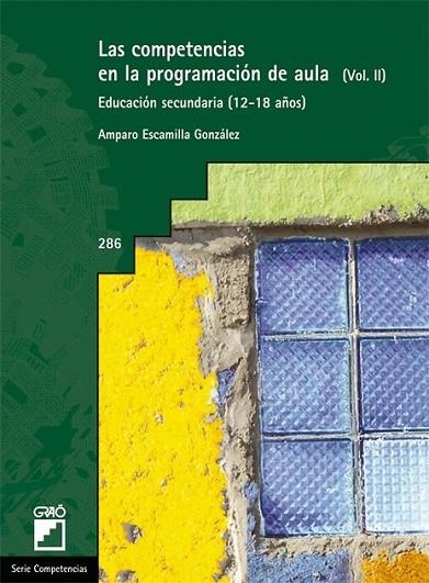 COMPETENCIAS EN LA PROGRAMACIÓN DE AULA, LAS : EDUCACIÓN SECUNDARIA (12-18) VOL. I | 9788499800707 | ESCAMILLA GONZÁLEZ, AMPARO | Librería Castillón - Comprar libros online Aragón, Barbastro