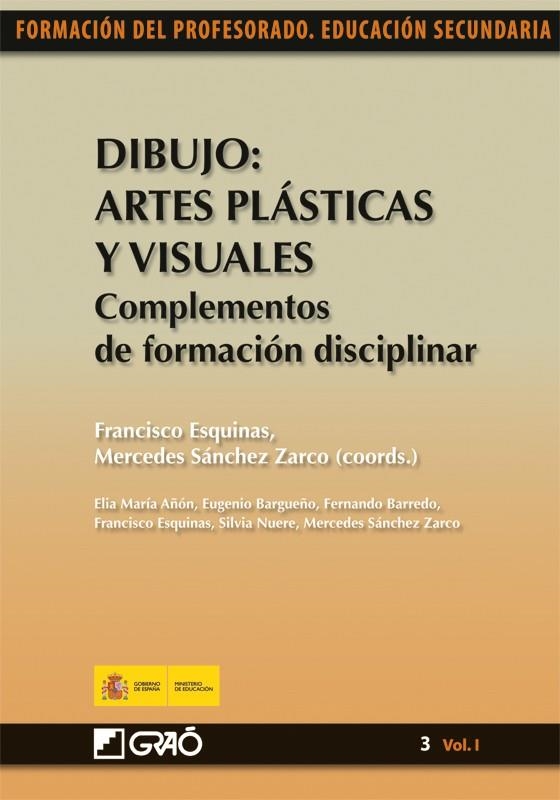 DIBUJO: ARTES PLÁSTICAS Y VISUALES. COMPLEMENTOS DE FORMACIÓN DISCIPLINAR | 9788499800516 | BARGUEÑO GÓMEZ, EUGENIO Y OTROS | Librería Castillón - Comprar libros online Aragón, Barbastro