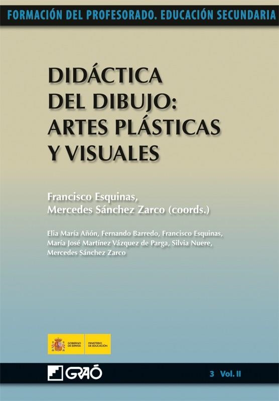 DIDÁCTICA DEL DIBUJO: ARTES PLÁSTICAS Y VISUALES | 9788499800486 | AÑON BLASCO, ELIA MARÍA Y OTROS | Librería Castillón - Comprar libros online Aragón, Barbastro