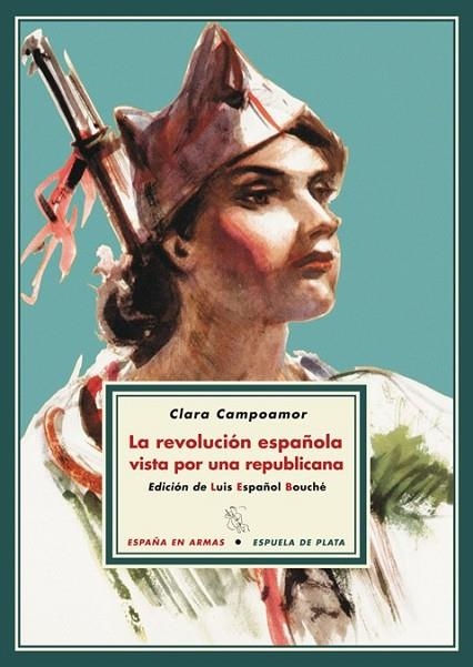 REVOLUCIÓN ESPAÑOLA VISTA POR UNA REPUBLICANA, LA | 9788415177142 | CAMPOAMOR, CLARA | Librería Castillón - Comprar libros online Aragón, Barbastro