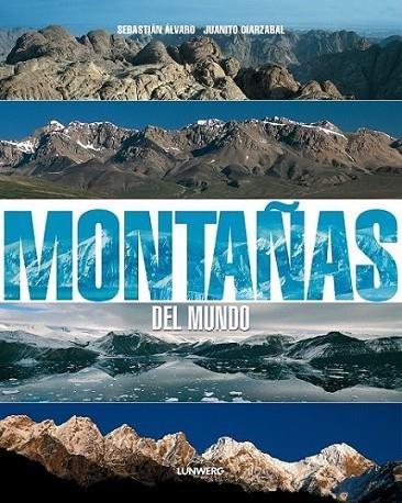 MONTAÑAS DEL MUNDO | 9788497857499 | ÁLVARO, SEBASTIÁN; OIARZABAL, JUANITO | Librería Castillón - Comprar libros online Aragón, Barbastro