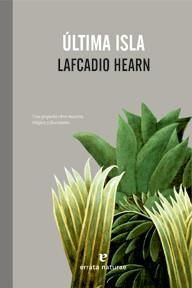 ÚLTIMA ISLA | 9788415217060 | HEARN, LAFCADIO | Librería Castillón - Comprar libros online Aragón, Barbastro