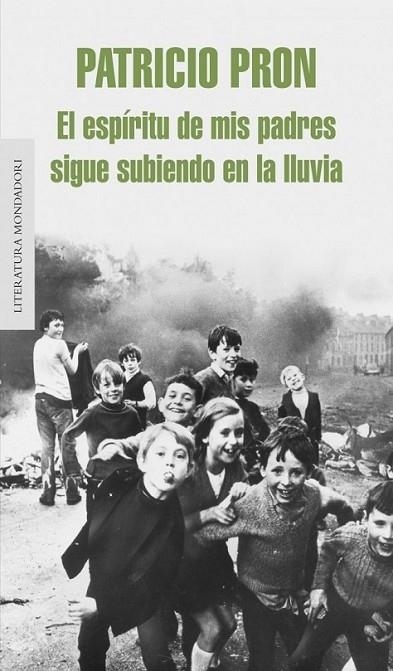 ESPÍRITU DE MIS PADRES SIGUE SUBIENDO EN LA LLUVIA, EL | 9788439723639 | PRON, PATRICIO | Librería Castillón - Comprar libros online Aragón, Barbastro