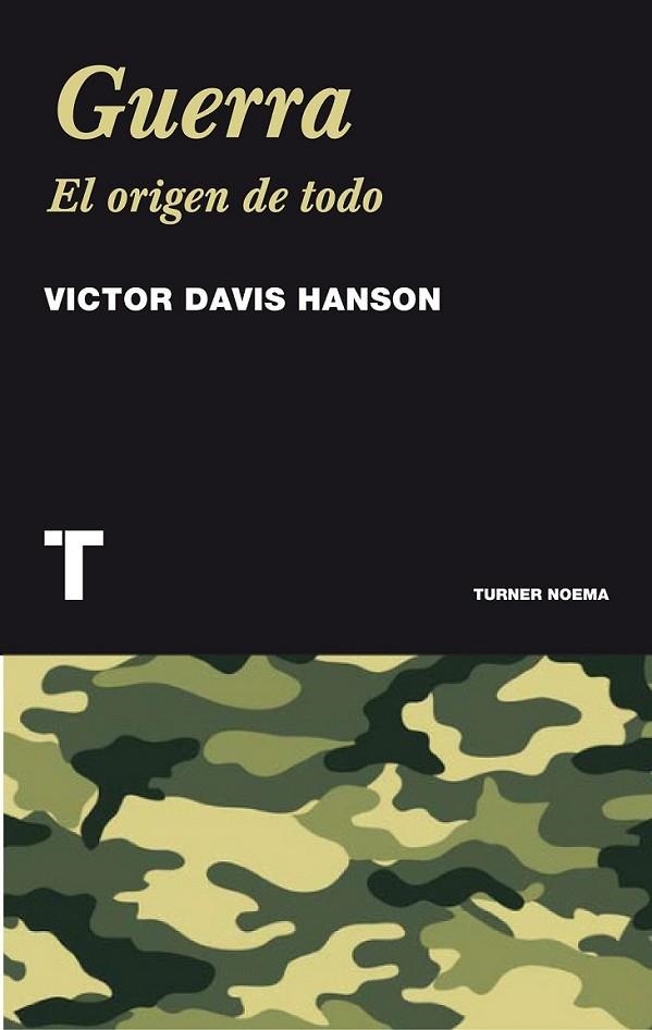 GUERRA : EL ORIGEN DE TODO | 9788475069463 | DAVIS HANSON, VICTOR | Librería Castillón - Comprar libros online Aragón, Barbastro