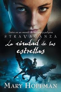 STRAVAGANZA : LA CIUDAD DE LAS ESTRELLAS | 9788427200562 | HOFFMAN, MARY | Librería Castillón - Comprar libros online Aragón, Barbastro