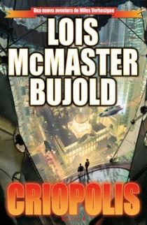 Criopolis (Las aventuras de Miles Vorkosigan 15) | 9788466646918 | Bujold, Lois McMaster | Librería Castillón - Comprar libros online Aragón, Barbastro