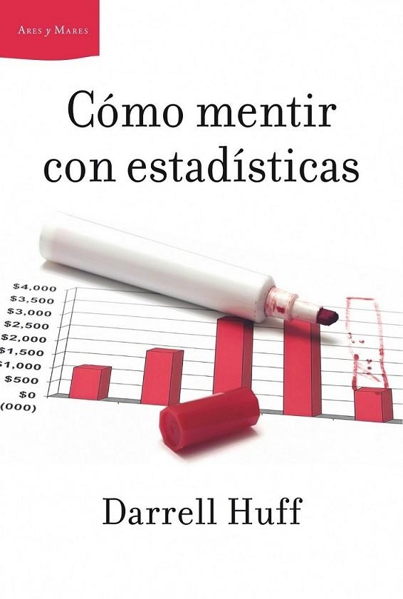 CÓMO MENTIR CON ESTADÍSTICAS | 9788498922172 | HUFF, DARRELL | Librería Castillón - Comprar libros online Aragón, Barbastro