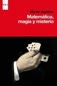 MATEMÁTICA, MAGIA, MISTERIO | 9788490060469 | GARDNER, MARTIN | Librería Castillón - Comprar libros online Aragón, Barbastro