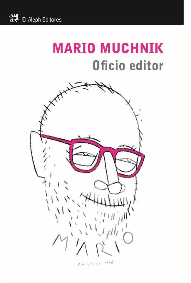 OFICIO EDITOR | 9788476699492 | MUCHNIK, MARIO | Librería Castillón - Comprar libros online Aragón, Barbastro