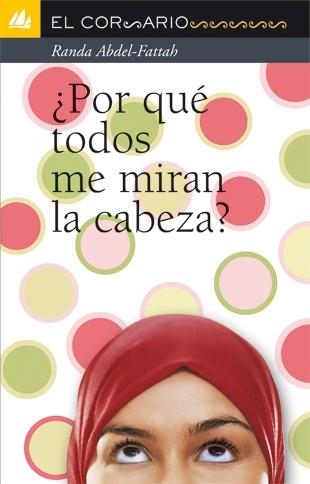 POR QUÉ TODOS ME MIRAN LA CABEZA? | 9788424637835 | ABDEL-FATTAH, RANDA | Librería Castillón - Comprar libros online Aragón, Barbastro