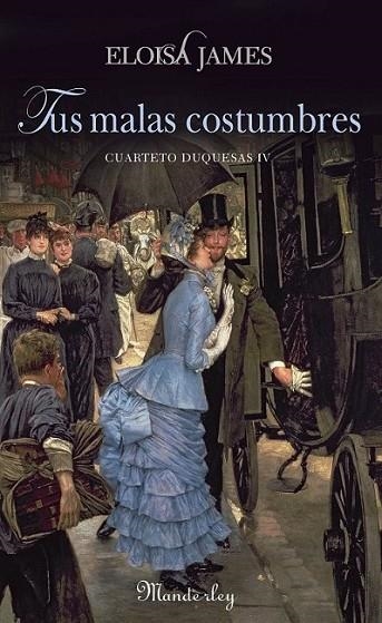 TUS MALAS COSTUMBRES - CUARTETO DUQUESAS IV | 9788483652350 | JAMES, ELOISA | Librería Castillón - Comprar libros online Aragón, Barbastro