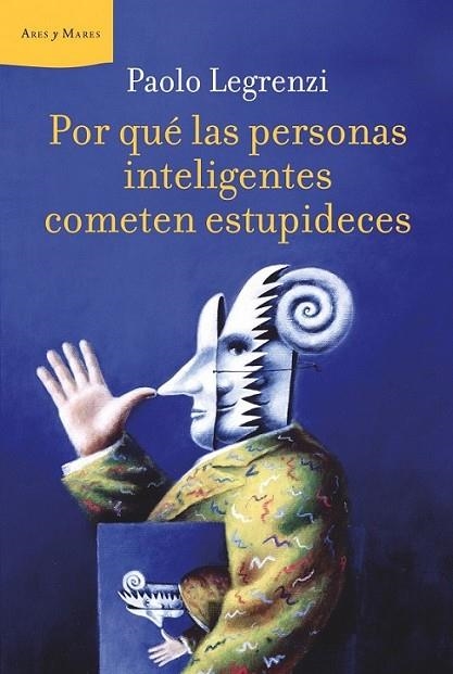 POR QUÉ LAS PERSONAS INTELIGENTES COMETEN ESTUPIDECES | 9788498922233 | LEGRENZI, PAOLO | Librería Castillón - Comprar libros online Aragón, Barbastro