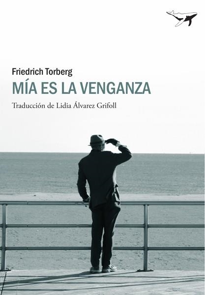 MÍA ES LA VENGANZA | 9788493805166 | TORBERG, FRIEDRICH | Librería Castillón - Comprar libros online Aragón, Barbastro