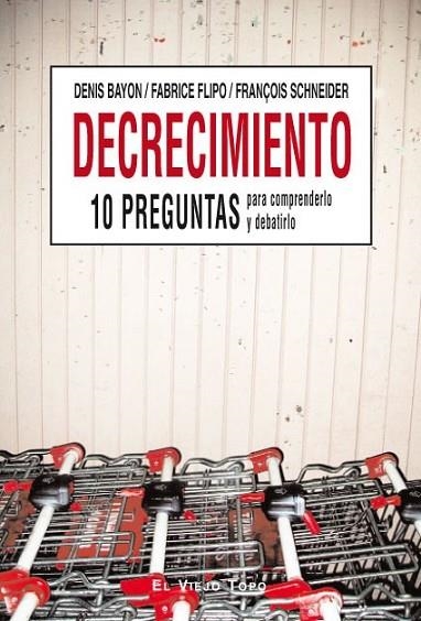 DECRECIMIENTO : 10 PREGUNTAS PARA COMPRENDERLO Y DEBATIRLO | 9788415216117 | BAYON, DENIS | Librería Castillón - Comprar libros online Aragón, Barbastro